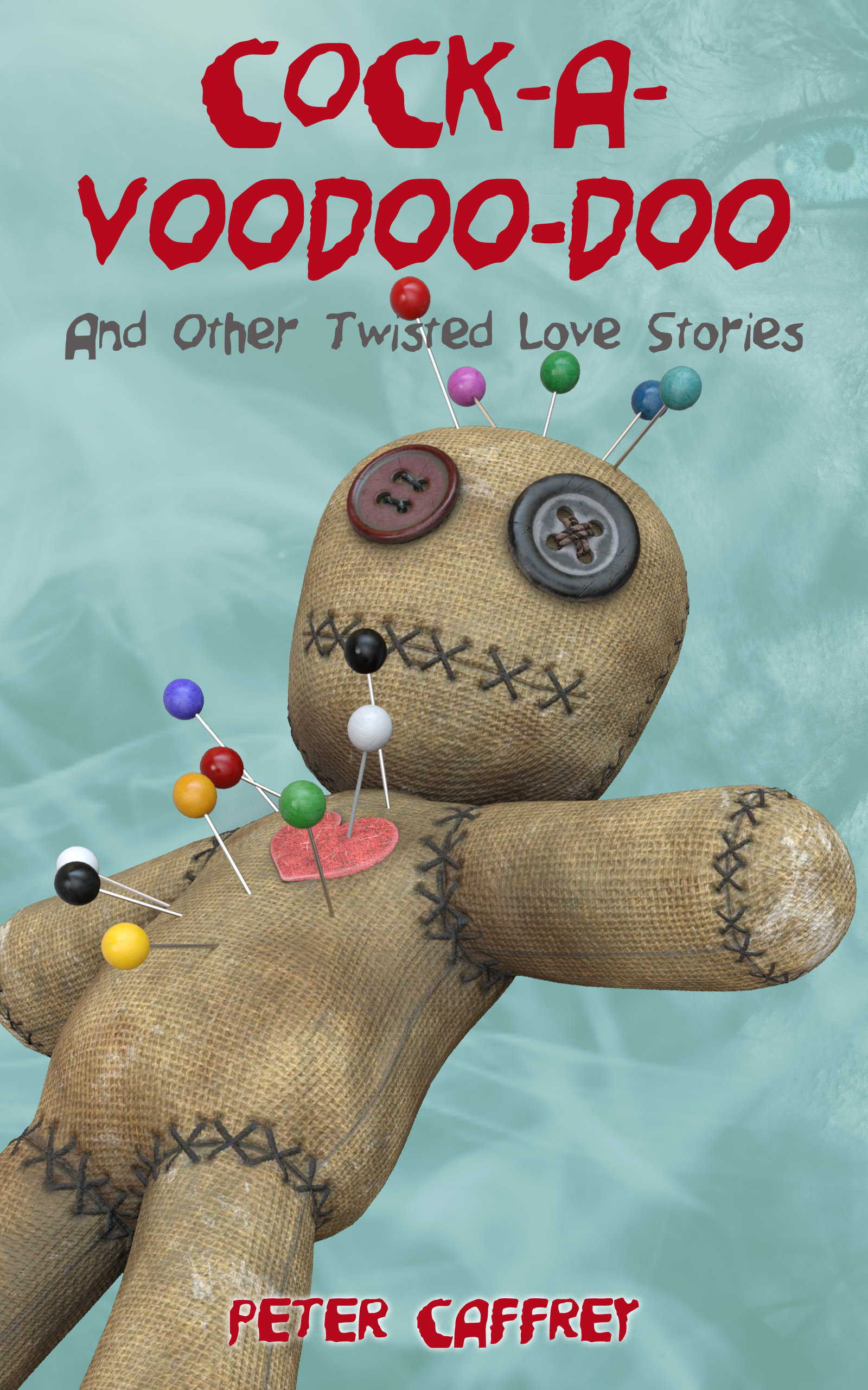 CCOCK-A-VOODOO-DOO AND OTHER TWISTED LOVE STORIES